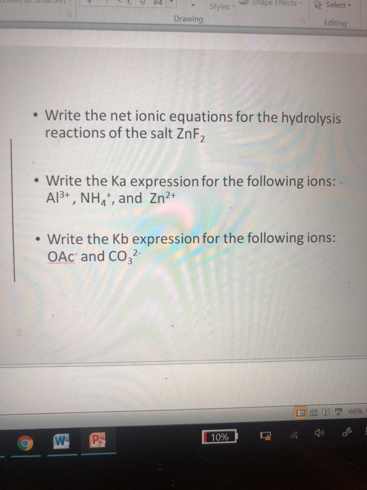 UND UMTAL CL S Styles - Shape Effects pellets Select - Drawing Editing • Write the net ionic equations for the hydrolysis rea