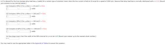 A CI is desired for the true average stray-load loss u (watts) for a certain type of induction motor when the line current is