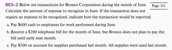 BE3-2 Below are transactions for Bronco Corporation during the month of June. Page 151 Calculate the amount of expense to rec