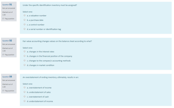 Under the specific identification inventory must be assigned? Question 31 Not yet answered Marked out of 1.00 Flag question S