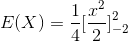 E(X)=\frac{1}{4}[\frac{x^2}{2}]_{-2}^{2}