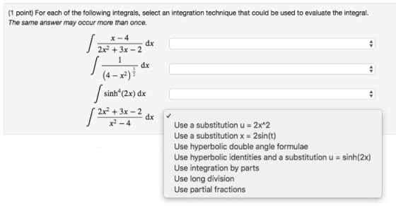 (1 point) For each of the following integrals, select an integration technique that could be used to evaluate the integral. T
