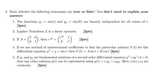 3. State whether the following statements are true or false? You dont need to explain your answers 1. The functions yı = sin