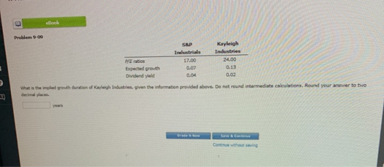 eBook Problem 9-09 SAP Kayleigh Industrials Industries P/E ratios 24.00 Expected growth 0.07 0.13 Dividend yield 0.04 0.02 Wh
