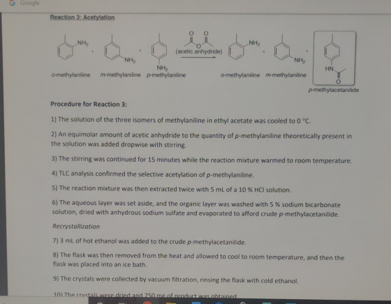 G Google Reaction 3: Acetylation NH2 NH2 o (acetic anhydride) NH2 NH2 ΗΝ. o-methylaniline NH m-methylaniline p-methylaniline
