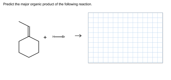 Predict the major organic product of the following reaction. H- Br
