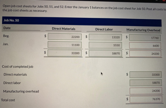 Open job cost sheets for Jobs 50, 51, and 52. Enter the January 1 balances on the job cost sheet for Job 50. Post all costs t