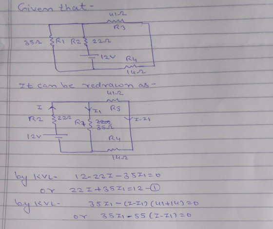 Given that - R3 352 ZR1 R2 & 222 - 12V RU It can be redrawn as- uir If VI R3 R2 3222 Ra3 222 Ry I-IN 12v य by KVL- 12-22 I-35
