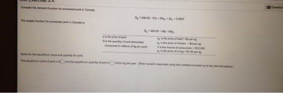 JUAL LACICISU 3.4 Consider the demand function for processed pork in Canada. Question Q-630.00-37p.20 3. The supply function