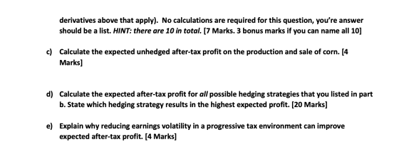derivatives above that apply). No calculations are required for this question, youre answer should be a list. HINT: there ar