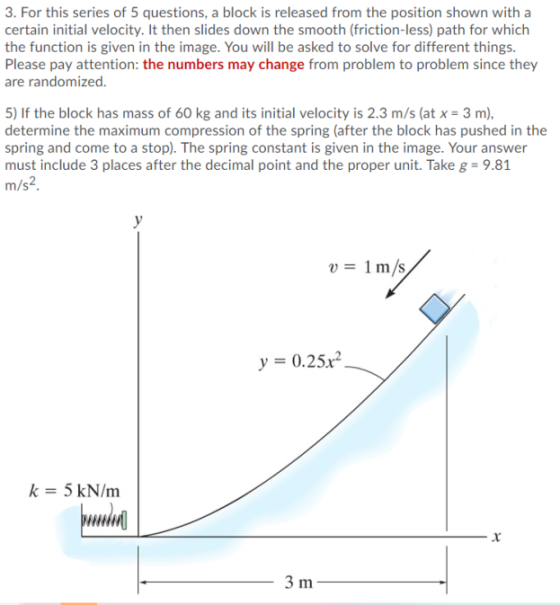 3. For this series of 5 questions, a block is released from the position shown with a certain initial velocity. It then slide