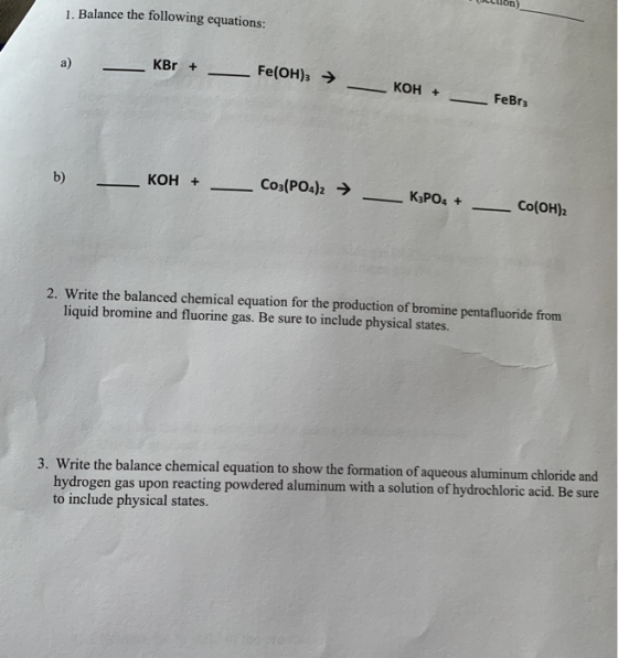quellion) 1. Balance the following equations: - KBr + Fe(OH)3 + KOH + - FeBrz b) - KOH + - Co3(PO4)2 → K3PO4 + CO(OH)2 2. Wri