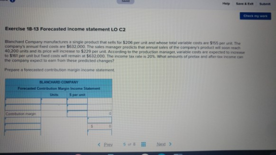 Exercise 18-13 Forecasted Income statement LO C2 Blanchard Company manufactures a single product that sells for $206 per unit
