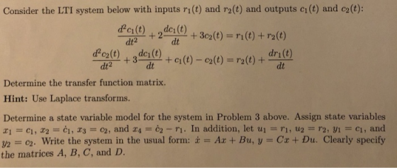 dt2 - dt dt Consider the LTI system below with inputs ri(t) and r2(t) and outputs ci(t) and cu(t): dci(t) + 2dcz(t) + 30z(t)