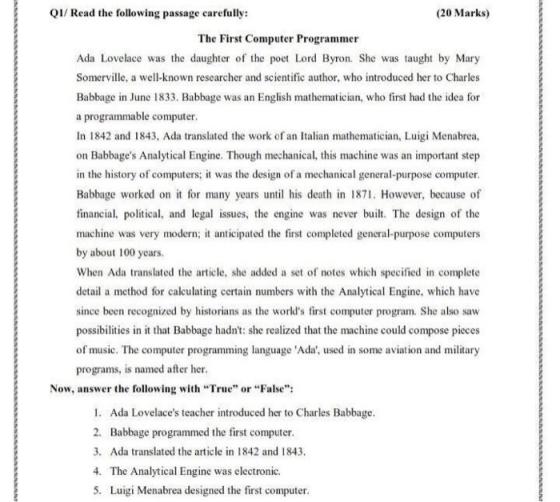 Q1/ Read the following passage carefully: (20 Marks) The First Computer Programmer Ada Lovelace was the daughter of the poet