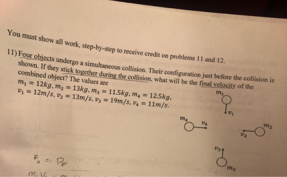 ust snow all work, step-by-step to receive credit on problems 11 and 12. 11) Four objects undergo a simultaneous co objects u