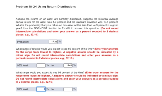 Problem 10-24 Using Return Distributions Assume the returns on an asset are normally distributed. Suppose the historical aver