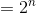 =2^n