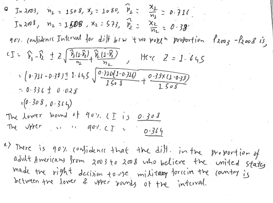 RIE ni Z п, + In 2003, ny = 1508, X; = 1080, ô x = 0.711 In 2008, n2 = 1508 , 42 = 573, h = x2 0:38 qoy confidence Interval f