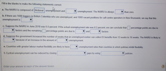 Fill in the blanks to make the following statements correct a. The NAIRU is composed of frictional unemplöyment and unemploym