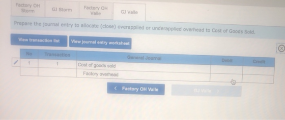 Factory OH Storm G) Storm Factory OH Valle G) Valle Prepare the journal entry to allocate (close) overapplied or underapplied