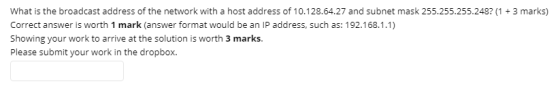 What is the broadcast address of the network with a host address of 10.128.64.27 and subnet mask 255.255.255.248? (1 + 3 mark