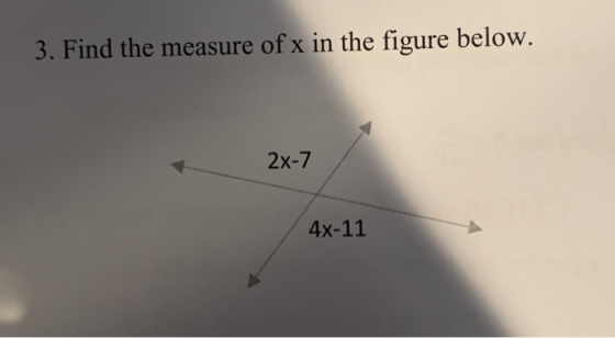 3. Find the measure of x in the figure below. 2x-7 4x-11