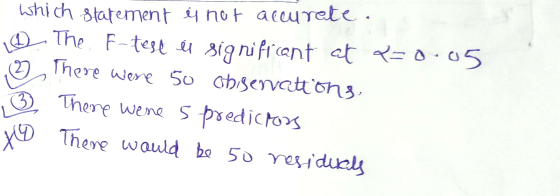 which statement is not accurete. D. The F-test el significant et tr0.05 & There were 50 observations 3 There were s predictor