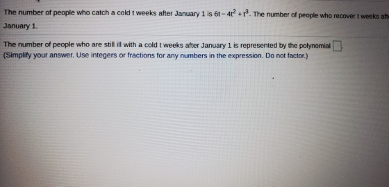 The number of people who catch a cold t weeks after January 1 is 6t-4t- + tº. The number of people who recover t weeks aft Ja