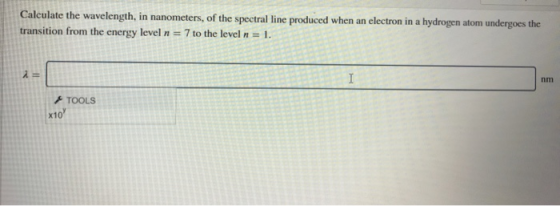 Calculate the wavelength, in nanometers, of the spectral line produced when an electron in a hydrogen atom undergoes the tran
