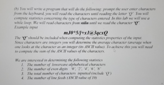 (b) You will write a program that will do the following: prompt the user enter characters from the keyboard, you will read th