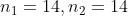 n_1=14,n_2=14