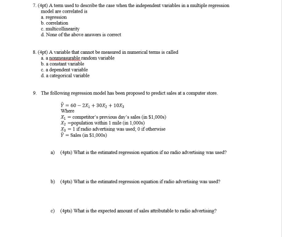 7. (4pt) A term used to describe the case when the independent variables in a multiple regression model are correlated is a.