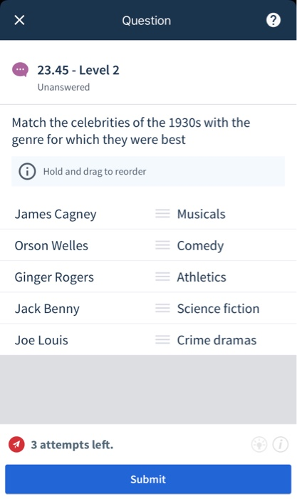 Question 23.45 - Level 2 Unanswered Match the celebrities of the 1930s with the genre for which they were best O Hold and dra