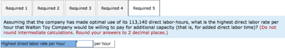 Required 1 Required 2 Required 3 Required 4 Required 5 Assuming that the company has made optimal use of its 113,140 direct l
