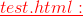 \color{red}\underline{test.html:}