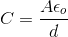 C = \frac{A\epsilon_{o}}{d}