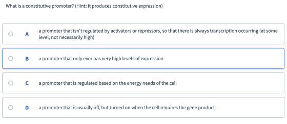 What is a constitutive promoter? (Hint: it produces constitutive expression) А a promoter that isnt regulated by activators