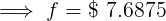 G f = $ 7.6875