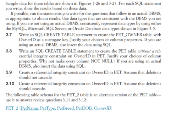 Sample data for these tables are shown in Figures 3-26 and 3-27. For each SQL statement you write, show the results based on