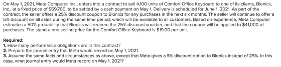 On May 1, 2021, Meta Computer, Inc., enters into a contract to sell 4,100 units of Comfort Office Keyboard to one of its clie