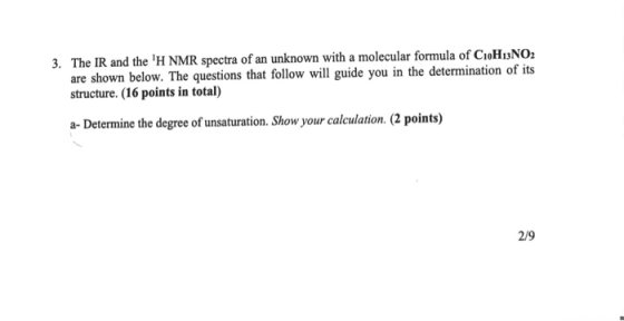 3. The IR and the H NMR spectra of an unknown with a molecular formula of C10H13NO2 are shown below. The questions that foll