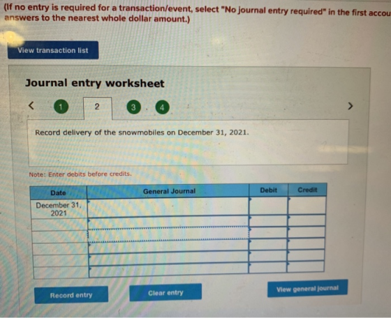 (If no entry is required for a transaction/event, select No journal entry required in the first accou answers to the neares