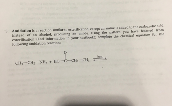3. Amidation is a reaction similar to esterification, except an amine is added to the carboxylic acid instead of an alcohol,