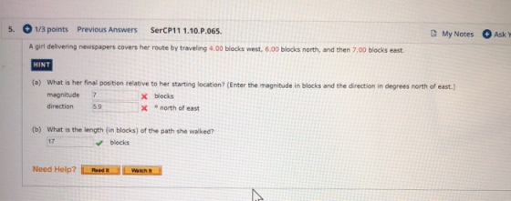 5. My Notes Ask 1/3 points Previous Answers SerCP111.10.P.065. A girl delivering newspapers covers her route by traveling 4.0