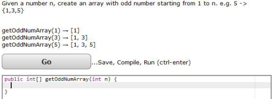 Given a number n, create an array with odd number starting from 1 to n. e.g. 5 -> getoddNum Array(1) → [1] getoddNumArray(5)- [1, 3, 5] Go Save, Compile, Run (ctrl-enter) public int[] getOddNumArray (int n) t