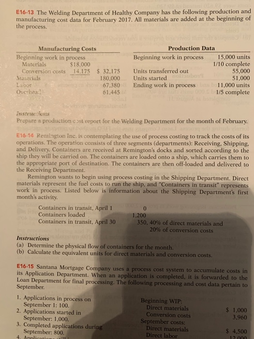 E16-13 The Welding Department of Healthy Company has the following production and manufacturing cost data for February 2017.
