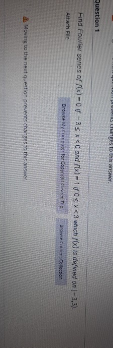 prevents changes to this answer. Question 1 Find Fourier series of f(x) = 0 if -35 x<0 and f(x) = 1 if 0<x<3 which f(x) is de