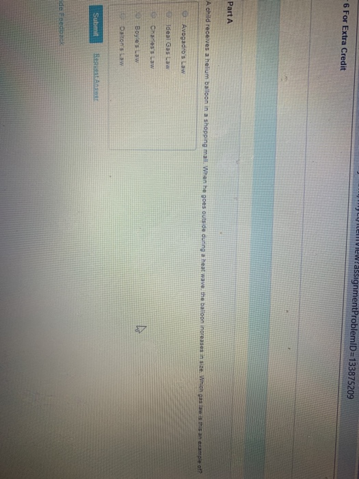 View.assignmentProblemlD=133875209 - 6 For Extra Credit Part A A child receives a helium balloon in a shopping mall. When he