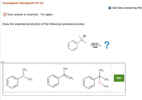 Conceptual Checkpoint 07.31 Get help answering Mol X Your answer is incorrect. Try again. Draw the expected product(s) of the